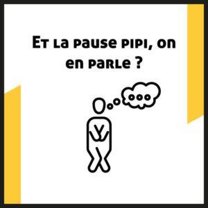 Et la pause pipi, on en parle?